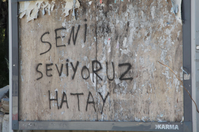 Depremin üzerinden 80 gün geçti: Seni seviyoruz Hatay