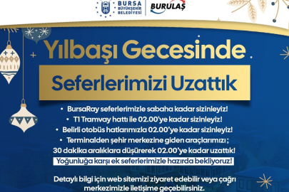 BURULAŞ duyurdu: Yılbaşı gecesi seferlerimizi uzattık