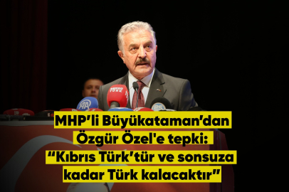 MHP’li Büyükataman’dan Özgür Özel'e tepki: “Kıbrıs Türk’tür ve sonsuza kadar Türk kalacaktır”