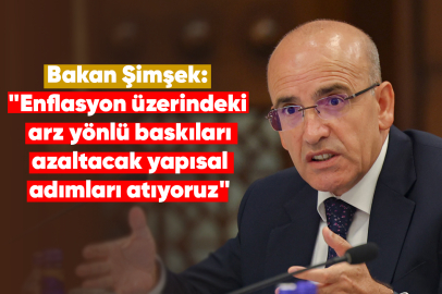 Bakan Şimşek: "Enflasyon üzerindeki arz yönlü baskıları azaltacak yapısal adımları atıyoruz"