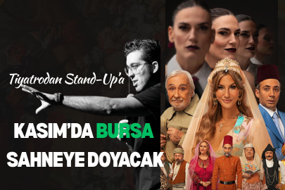 Kasım’da Bursa sahneye doyacak: Tiyatrodan Stand-Up’a, sanat her yerde