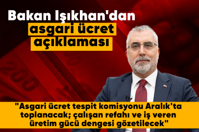 Bakan Işıkhan'dan asgari ücret açıklaması