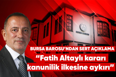 Bursa Barosu’ndan sert açıklama: “Fatih Altaylı kararı kanunilik ilkesine aykırı”