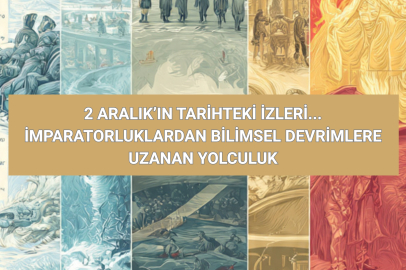 2 Aralık’ın tarihteki izleri: İmparatorluklardan bilimsel devrimlere uzanan yolculuk