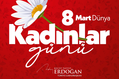 Erdoğan’dan 8 Mart mesajı: "Hayatımıza anlam katan tüm kadınları selamlıyorum"