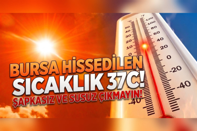 Bursa bugün resmen kavrulacak: Nem yüzde 77'yi buluyor