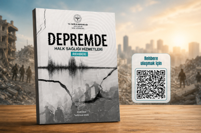 Sağlık Bakanlığı'ndan deprem hazırlığında yeni adım: 'Depremde Halk Sağlığı Hizmetleri Rehberi' yayımlandı