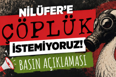 Nilüfer'de "Çöplük İstemiyoruz" toplantısı: Ücretsiz servislerle katılım sağlanacak