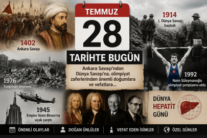 28 Temmuz tarihte bugün: Ankara Savaşı'ndan Dünya Savaşı'na, tarihe damga vuran olaylar