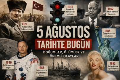 5 Ağustos'ta tarihte neler oldu? İşte bugünün öne çıkan olayları