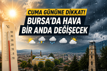 Bursa’da hava değişiyor: Önce sıcaklık, ardından sağanak sürprizi