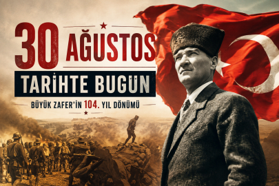 30 Ağustos Tarihte Bugün: Büyük Zafer’in 104. Yılı