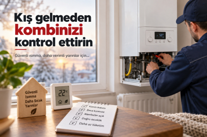 Kış gelmeden kombi ve ısıtma sistemlerinizi kontrol ettirin